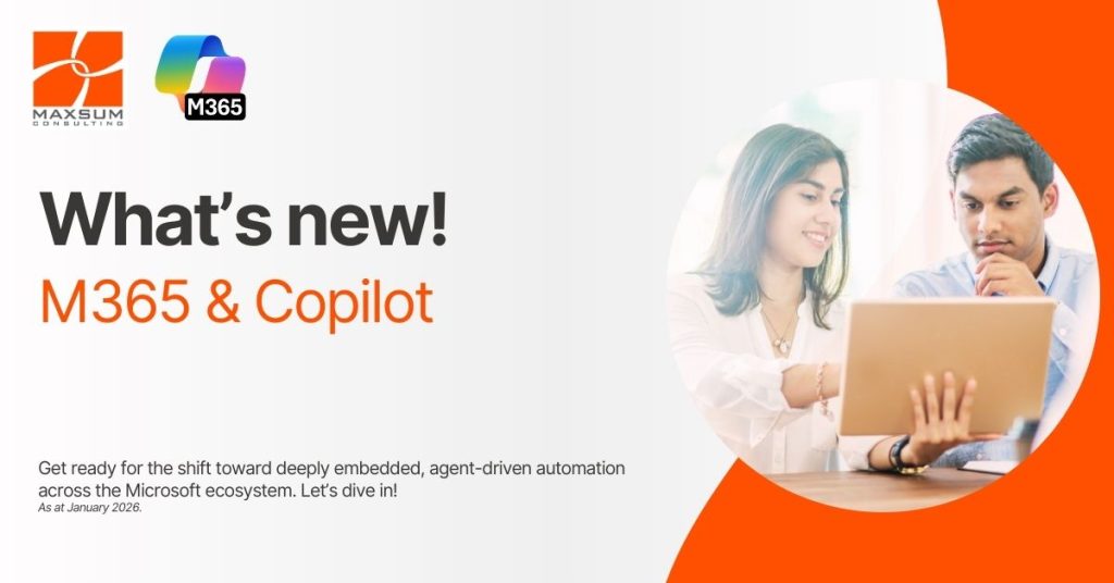 What's New in Microsoft 365 & Copilot - Maxsum Consulting