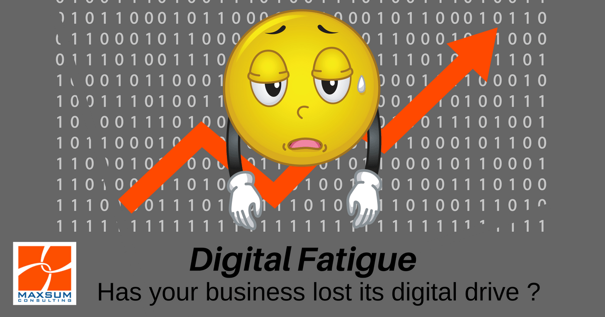 Digital Fatigue - Has your business lost its digital drive?